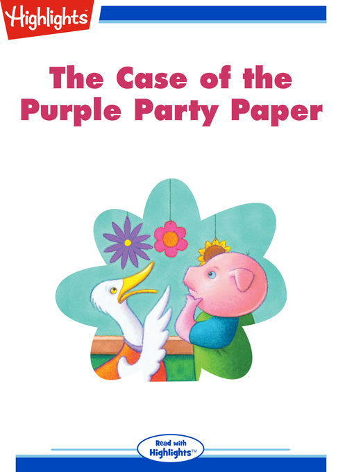 Highlights for Children作のThe Case of the Purple Party Paperの作品詳細 - 貸出可能